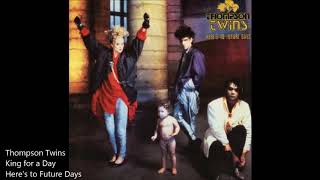 Thompson Twins - King for a Day