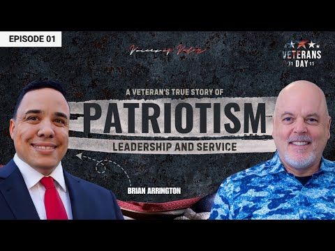 Patriotism, Purpose, and Sacrifice | A Veterans Day Conversation with Brian Arrington | Ep. 1