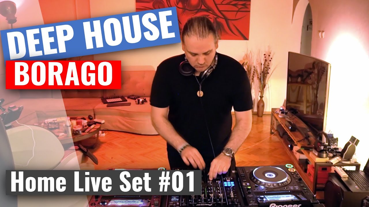 DEEP HOUSE LIVE DJ MIX 2020 : Borago - Home Live Set #01
