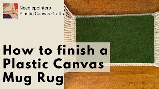 Finish Plastic Canvas Mug Rug (or Coaster) with Felt