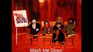 Talk Show - Wash Me Down