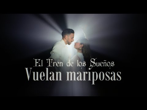 El Tren de los Sueños - Vuelan mariposas (Videoclip Oficial)