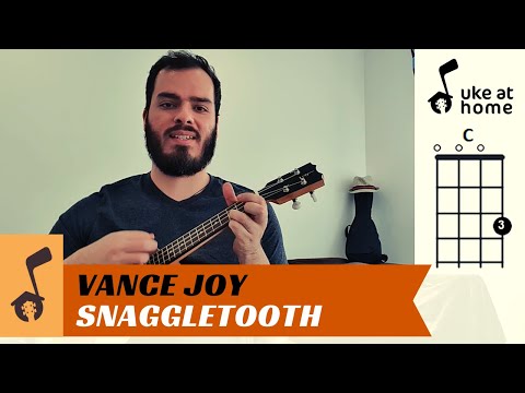 Snaggletooth - Vance Joy