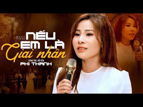 Nếu Em Là Giai Nhân - Phi Thanh (Official MV)