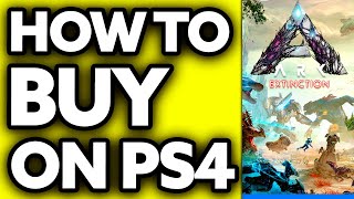 How To Buy Ark Extinction on PS4? (2024)