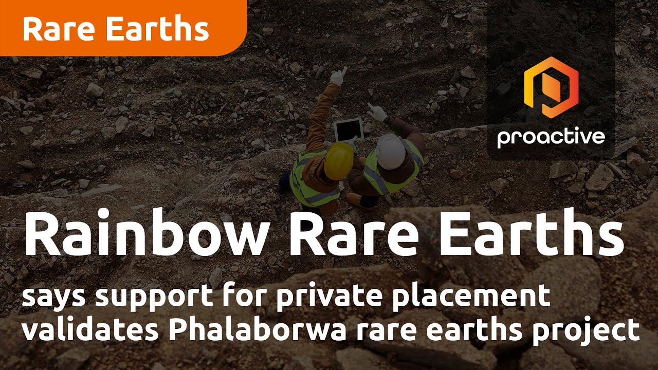 Rainbow Rare Earths says support for private placement validates Phalaborwa rare earths project