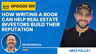 How Writing A Book Can Help Real Estate Investors Build Their Reputation with Mike Fallat