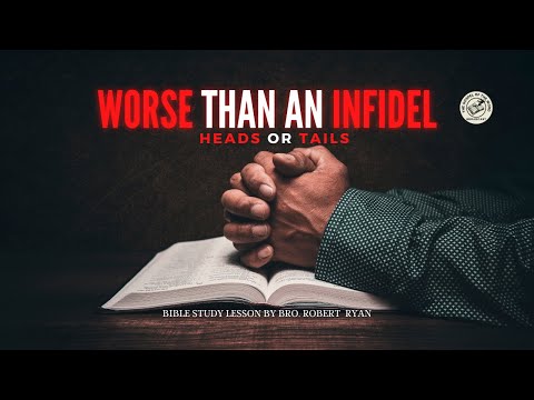 Worse Than An Infidel: Heads Or Tails