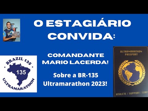 Live 265 sobre a BR-135 Ultramarathon 2023 com Comandante Mario Lacerda!
