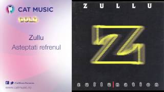 Zullu - Asteptati refrenul