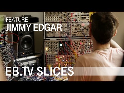 JIMMY EDGAR (Slices Feature)
