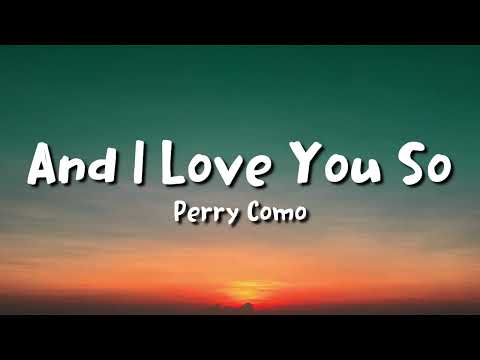 Perry Como - And I Love You So (lyrics)