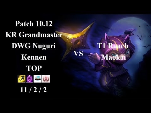 DWG Nuguri - Kennen vs Maokai - T1 Roach - KR Grandmaster 588 LP - Patch 10.12