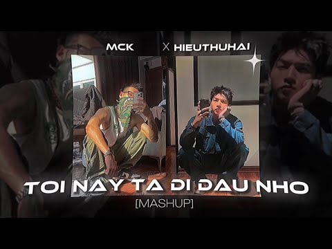 TỐI NAY TA ĐI ĐÂU NHỜ | [ MCK x HIEUTHUHAI ] - PROD. DANGLIL