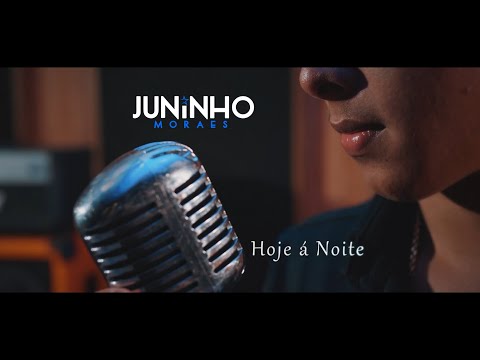 HOJE Á NOITE - JUNINHO MORAES - (Clipe Oficial) Pra comer agua 2.0