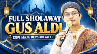 Download lagu Full Sholawat by Gus Aldi | Live at KNP Maja Bersholawat mp3