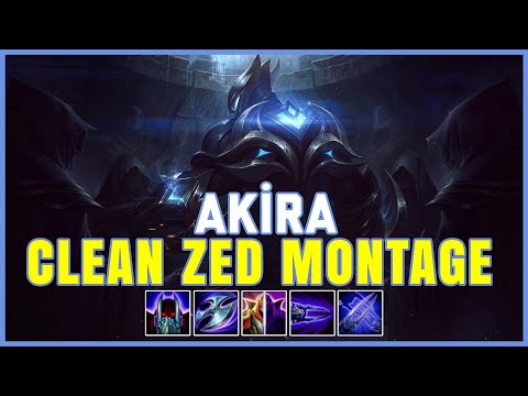 AKİRA - CLEAN ZED MONTAGE | Best Zed Gameplay [ZED MAİN]