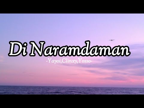 Di Naramdaman - Yayoi, Yossi, Clinxy(420 Soldierz)  (Lyrics) #myplaylist