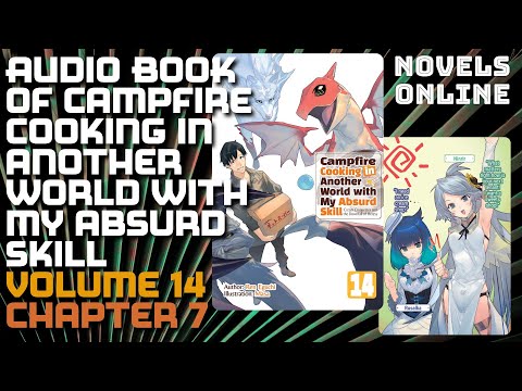 Audio Book of Campfire Cooking in Another World with My Absurd Skill Volume 14 Chapter 7