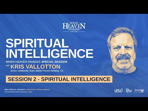Kris Vallotton - Spiritual Intelligence (Part 2) | WHI Special Session 2021