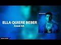 Ella Quiere Beber-Anuel AA (letra)