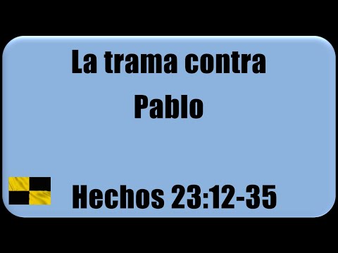 0028 La trama contra Pablo (Hechos 23:12-35)