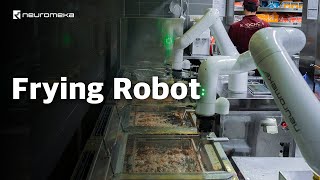 Safe and efficient kitchen via Neuromeka frying robot