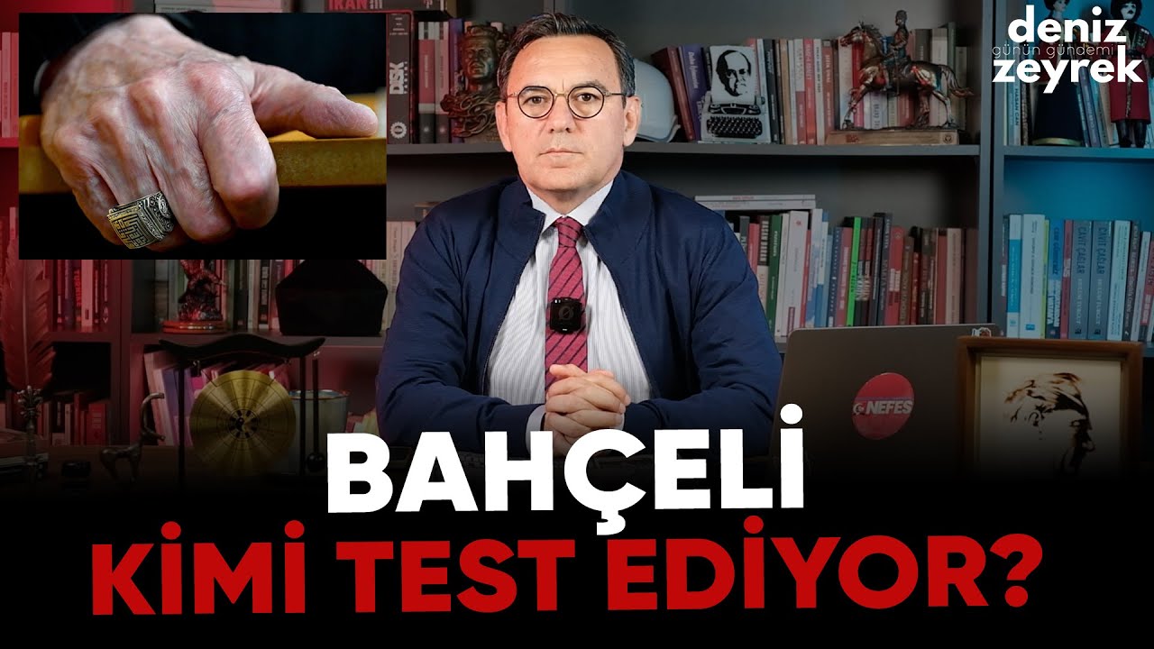 Deniz Zeyrek | Bahçeli Kimi Test Ediyor? #bahçeli