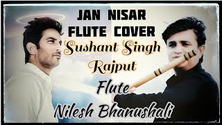 Jaan Nisaar  Flute Cover  Sushant Singh Rajput  Ke