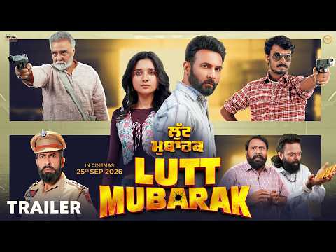 Lutt Mubarak | New Movie Trailer | Harish Verma | Kanika Mann | Punjabi Movie | In Cinema 25 SEPT — Lutt Mubarak