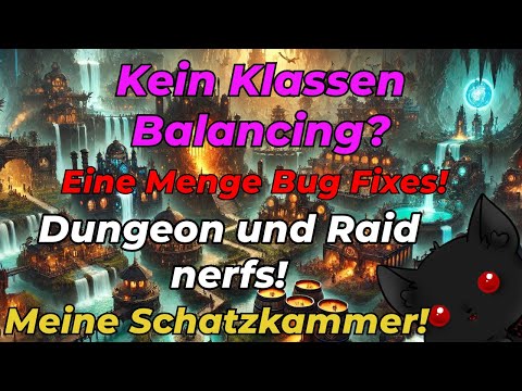 Alle Infos für die neue Woche! Kein Klassen Balancing? Bug fixes und Dungeon Tuning! + meine Vault!