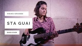 Sta Guai - Oques Grasses (Bass Cover)