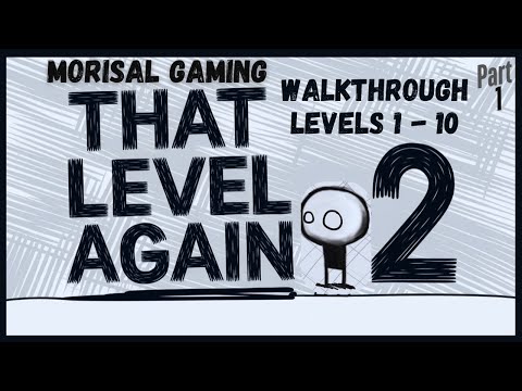 That Level Again 2 - Levels 1 - 10 | Walkthrough | Part 1 | Morisal Gaming