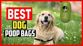 ✅Top 5 Best Dog Poop Bags in 2026