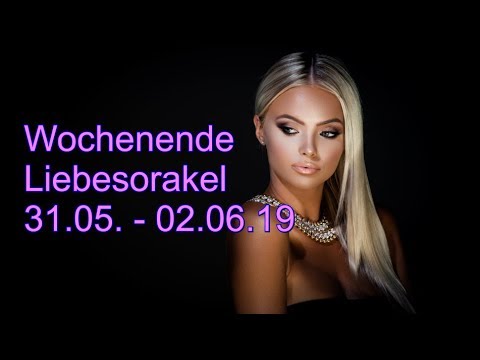 Wochenende Liebesorakel: 31.05. - 02.06.2019