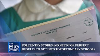 PSLE entry scores explained: No need for perfect results to get into top sec schools | THE BIG STORY