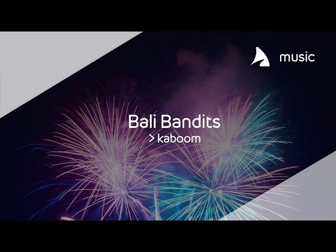 Bali Bandits - Kaboom (Official Audio)