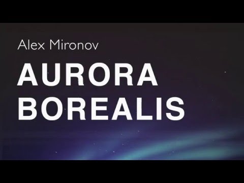 Alex Mironov - Aurora Borealis (Original Mix) / Trance