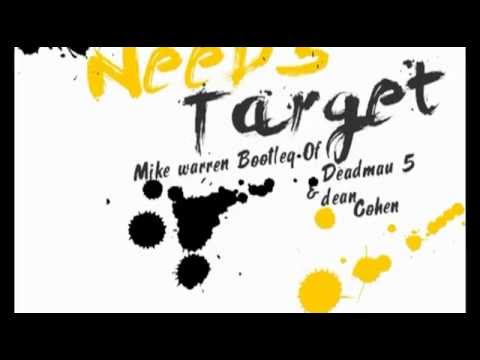 needs target - Mike warren bootleg of Dean Cohen & deadmau 5