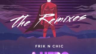 FRIK'N'CHIC  A hero like you JM Cortez remix