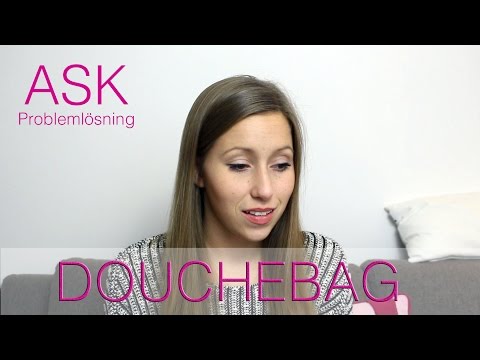 "Han är en riktig DOUCHEBAG" - Problemlösning