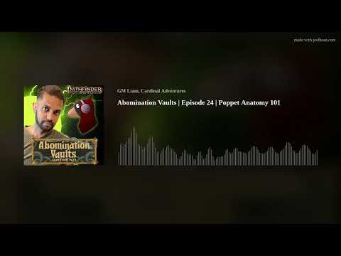 Abomination Vaults | Episode 24 |  Poppet Anatomy 101