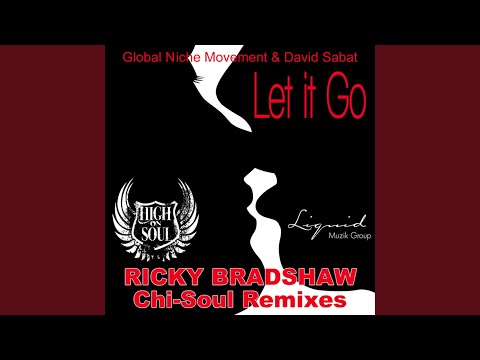 Let It Go (Ricky Bradshaw Chi-Soul Main Remix)