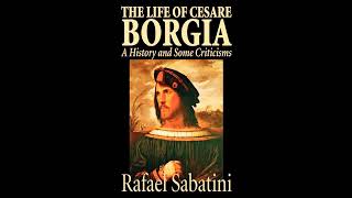 The Life of Cesare Borgia