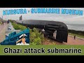 SUBMARINE MUSEUM GHAZI ATTACK SUBMARINE