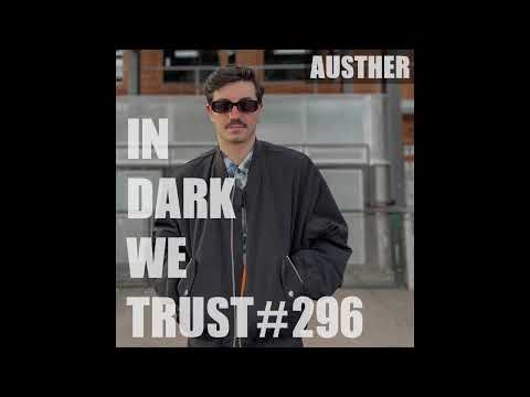 Austher - IN DARK WE TRUST #296