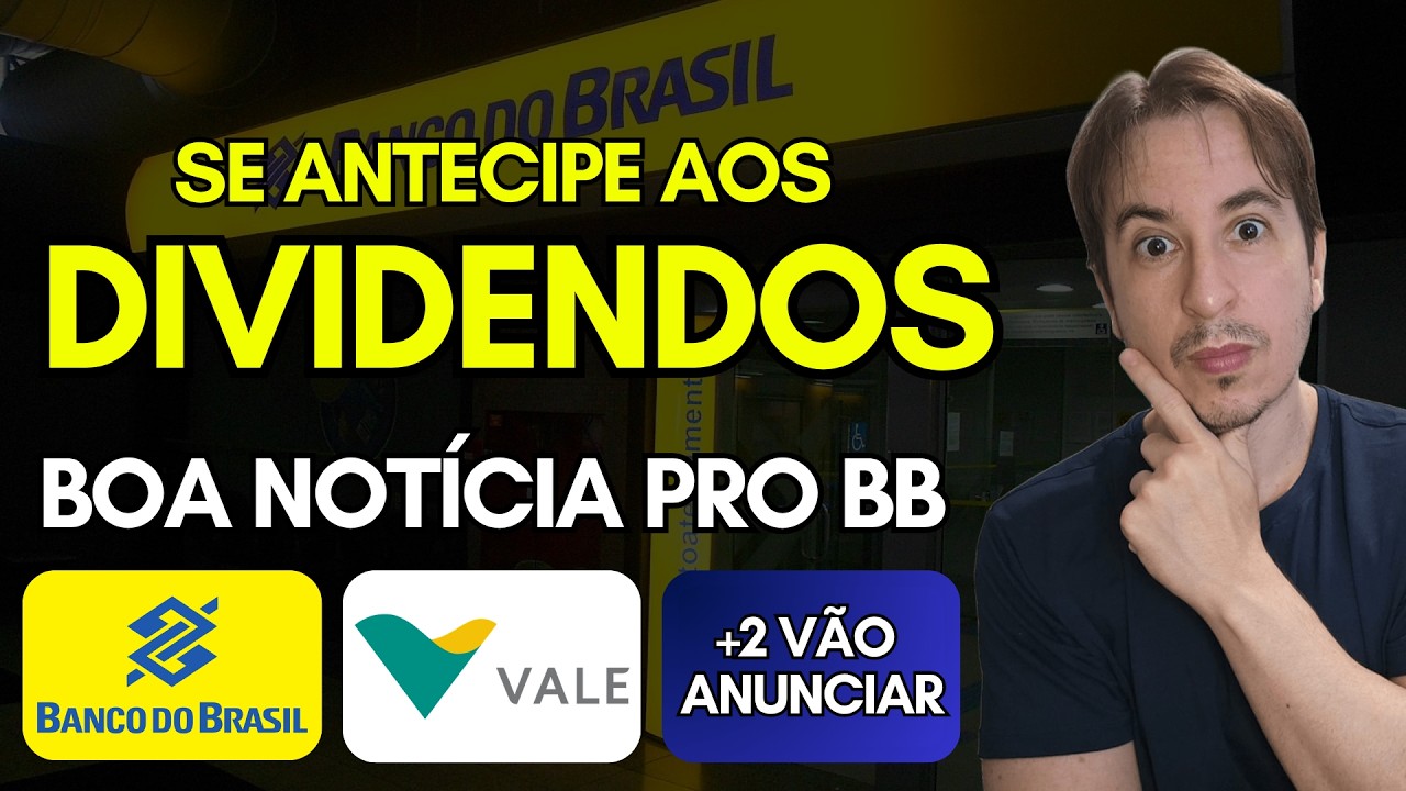 Alívio pro Banco do Brasil (bbas3) e Novos Dividendos pra Vale3 e +2 Ações