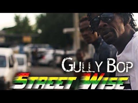 Gully Bop - Street Wise (Before Mi Buss) [The Truth Riddim] September 2015