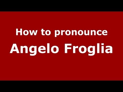 How to pronounce Angelo Froglia (Italian/Italy) - PronounceNames.com