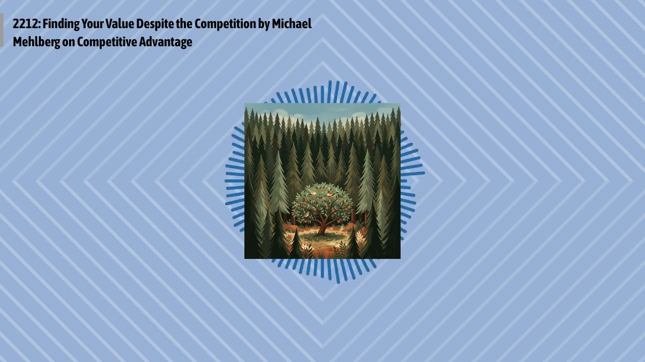 2212: Finding Your Value Despite the Competition by Michael Mehlberg on Competitive Advantage |...